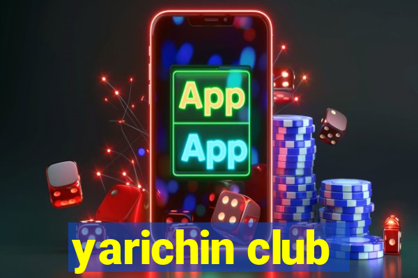 yarichin club